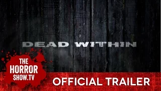 DEAD WITHIN (Official Trailer)