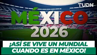 ¡EL MUNDIAL REGRESA A CASA! Así se desborda la pasión por el futbol en México | TUDN
