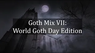 Goth Mix VII: World Goth Day Edition