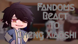 Fandoms react… // Cheng Xiaoshi // ‼️DISCONTINUED !!!!!! NOT FINISHED !!!!