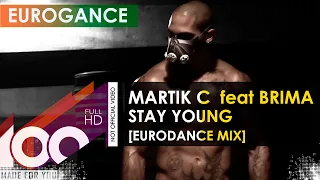 Martik C  feat Brima - Stay Young (EuroDance Mix)