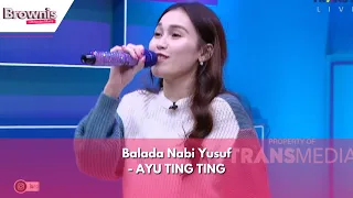 Balada Nabi Yusuf | AYU TING TING | BROWNIS (22/3/24)