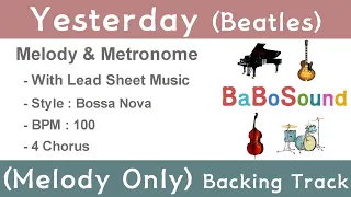 Yesterday - Beatles / Melody With Metronome / Bossa Nova Style / With Sheet Music