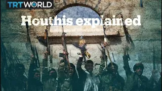 Who are the Houthis in Yemen?