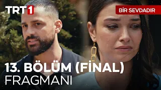 Bir Sevdadır 13. Bölüm (Final)  Fragmanı  @BirSevdadirTRT