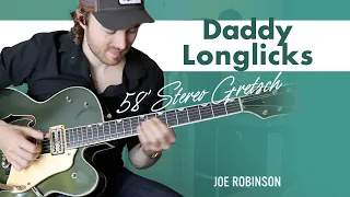 Daddy Longlicks • Joe Robinson • Electric Guitar | 58' Stereo Gretsch