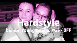 bambi, Young Leosia, PG$ - BFF (prod. @atutowy) ale to hardstyle