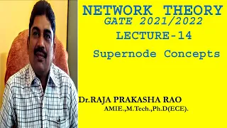 Lecture - 14|Supernode Analysis|Concept of Supernode|Network Theory|GATE|Dr.RPRao's Academy