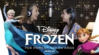 Frozen - Por primera vez en años (reprise) | Cover by Laura Pastor & Celia Vergara