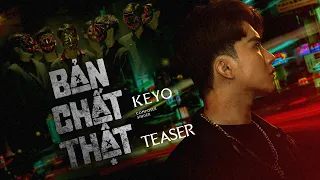 KEYO - BẢN CHẤT THẬT (Official Teaser)