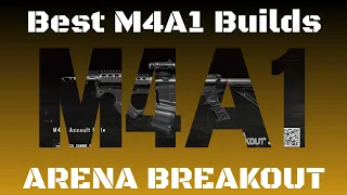 Gun Build Guide Series - Best M4A1 Builds - Arena Breakout Tips & Tricks