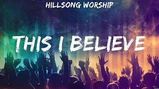 Hillsong Worship - This I Believe (Lyrics) Lauren Daigle, Hillsong Worship, Brandon Lake