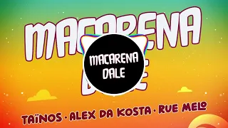 Taïnos x Alex Da Kosta x Rue Melo - Macarena Dale (Audio)