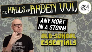 The Halls of Arden Vul Ep 56 - Old School Essentials Megadungeon | Any Mort in a Storm