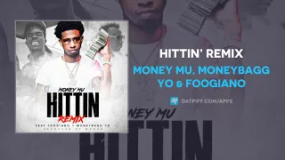 Money Mu, MoneyBagg Yo & Foogiano - Hittin’ Remix (AUDIO)