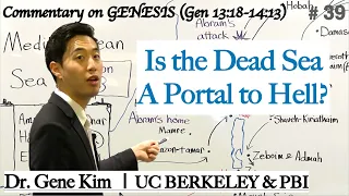 Is the Dead Sea a Portal to Hell? (Genesis 13:18-14:13) | Dr. Gene Kim