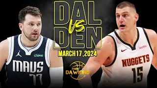 Denver Nuggets vs Dallas Mavericks Full Game Highlights | March 17, 2024 | FreeDawkins