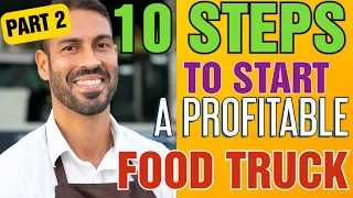 How to Start a Food Truck for Beginners [ 10 Steps to Start a Profitable Food Truck Business]