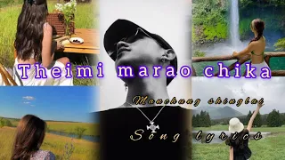 theimi marao chika {manchung shinglai) tangkhul song lyrics.