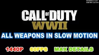 Call Of Duty WW2 All Weapons In Slow Motion 1440p60  MAX DETAILS