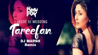 Tareefan | Veere Di Wedding | Remix | Dj Marsh | Vfx Ishu Boy