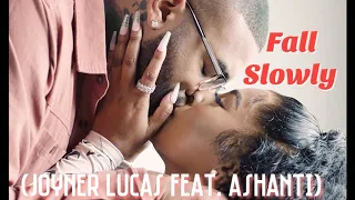 Fall Slowly - Joyner Lucas Feat Ashanti (Official Audio)