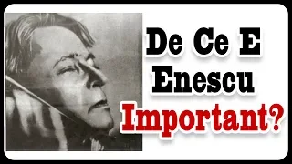De ce e Enescu Important?