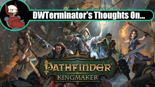 My Thoughts On... Pathfinder: Kingmaker