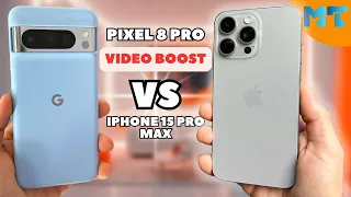 Pixel 8 Pro VIDEO BOOST vs iPhone 15 Pro Max