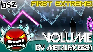 FIRST EXTREME! | GD | Volume by Metalface221 100% | Extreme Demon