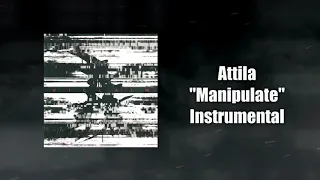 Attila - Manipulate Instrumental (Studio Quality)