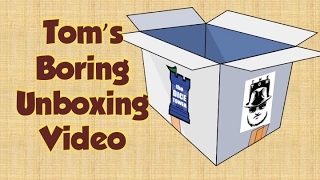 Tom's Boring Unboxing Video 2-18- 2017