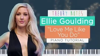 How to Play Ellie Goulding - Love Me Like You Do | Theory Notes Piano Tutorial