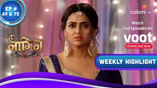 Naagin 6 | नागिन 6 | Ep. 69 & 70 | Prathna Learns Manav's Motives | Weekly Highlight