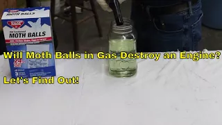 Will Mothballs in Gas Destroy an Engine?  Let's Find Out!