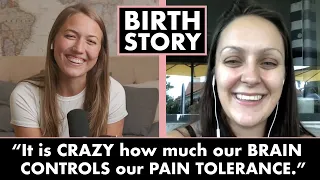 “It’s Crazy How Much Our Brain Controls Our Pain Tolerance” | Positive Birth Story