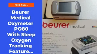 Beurer PO80 Medical Oxymeter with Sleep Oxygen tracking Feature. Top oxymeter model from Germany.