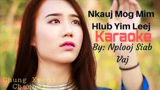 Nkauj Mog Mim Hlub Yim Leej Karaoke By: Nphlooj Siab Vaj | Chung Xyooj Channel