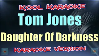 Tom Jones - Daughter Of Darkness (Karaoke version) VT