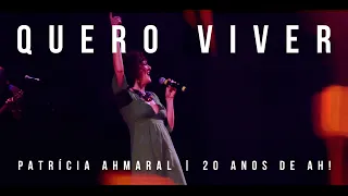 Patrícia Ahmaral - "Quero Viver" (Chico César e Torquato Neto) - show "20 Anos de Ah!"