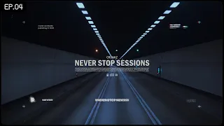 Crunkz | Never Stop Sessions Ep.4 (Future, Melodic & Tech House)