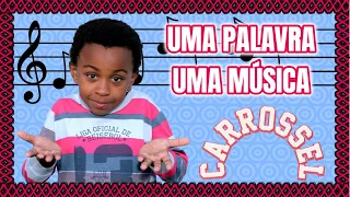 UMA PALAVRA, UMA MÚSICA [2] - CARR0SSEL