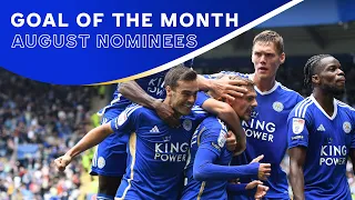 Goal Of The Month ⚽ | Foxes August Nominees