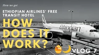 How does the Ethiopian Airlines FREE TRANSIT HOTEL in Addis Ababa work? | Honeymoon VLOG 7