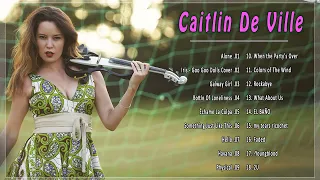 Caitlin De Ville Greatest Hits Full Album | The Best Violin Of Caitlin De Ville 2022