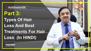 Part 3: Types Of Hair Loss And Best Treatments For Hair Loss | HairMD, Pune | (In HINDI)