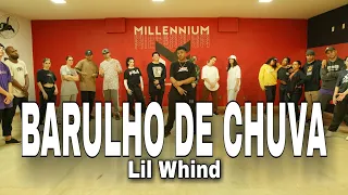 BARULHO de CHUVA - Lil Whind (Coreografia) MILLENNIUM 🇧🇷