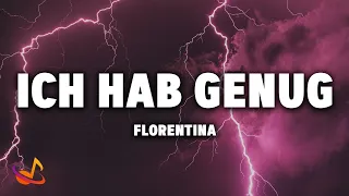 Florentina - ICH HAB GENUG [Lyrics]