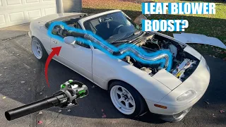 We TURBOCHARGED my Miata with a LEAF BLOWER!