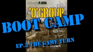 'O' Group Boot camp ✪ Ep 03 "The Game Turn" & "Command & Control"